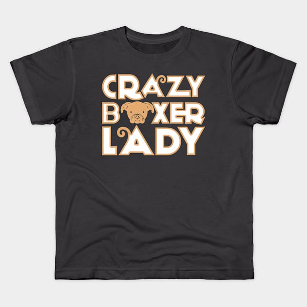 Crazy Boxer Lady Funny Dog Lover Gift design Kids T-Shirt by nikkidawn74